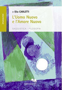 copertina del libro l’uomo nuovo e l’amore nuovo di Elio Carletti